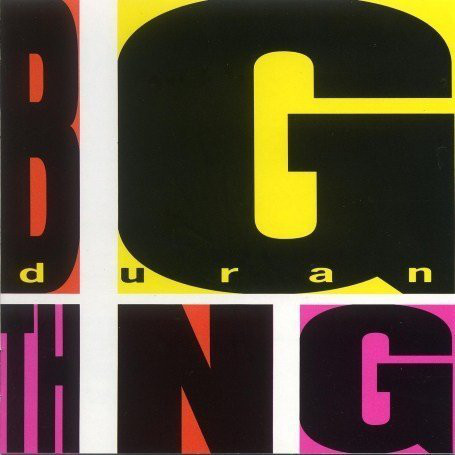 Duranduran* - Big Thing