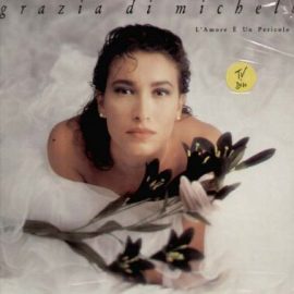 Grazia Di Michele - L'Amore È Un Pericolo