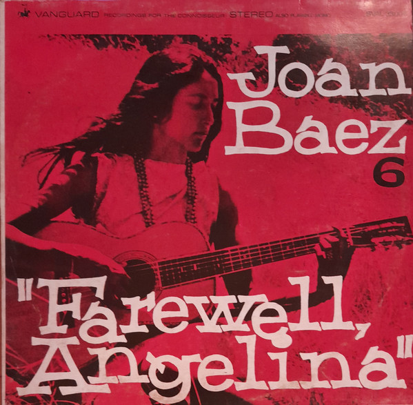 Joan Baez - Joan Baez 6 / Farewell, Angelina