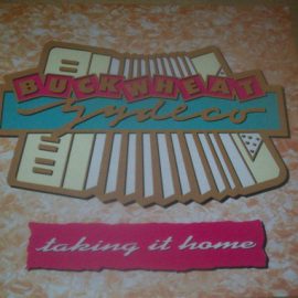 Buckwheat Zydeco - Taking It Home