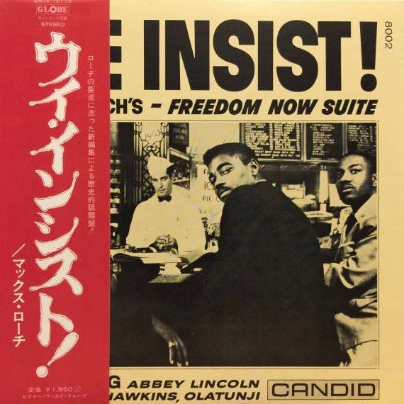 Max Roach = マックス・ローチ* - We Insist! Max Roach's Freedom Now Suite = ウイ・インシスト!