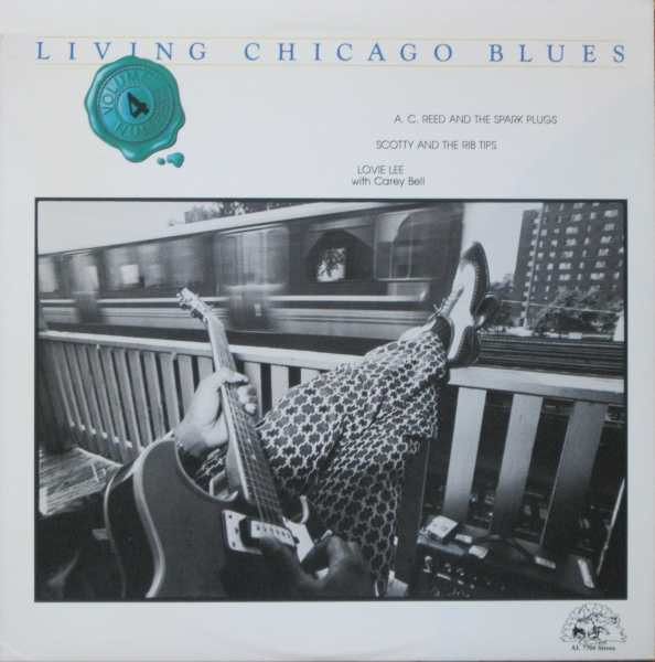 A. C. Reed And The Spark Plugs* / Scotty And The Rib Tips* / Lovie Lee With Carey Bell - Living Chicago Blues - Volume 4