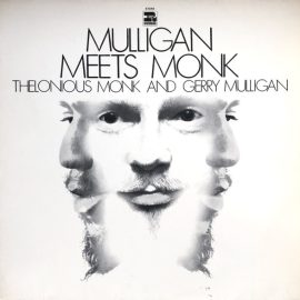 Thelonious Monk And Gerry Mulligan - Mulligan Meets Monk