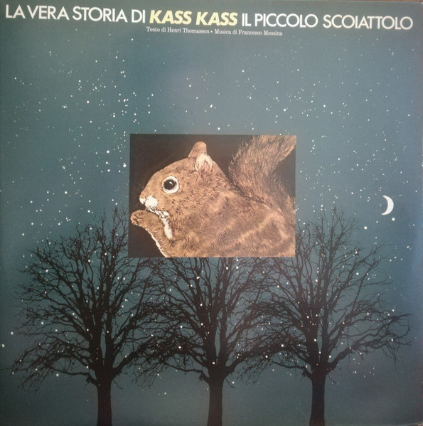 Francesco Messina - La Vera Storia Di Kass Kass Il Piccolo Scoiattolo