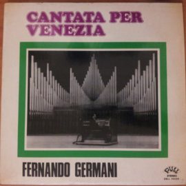 Fernando Germani - Cantata Per Venezia