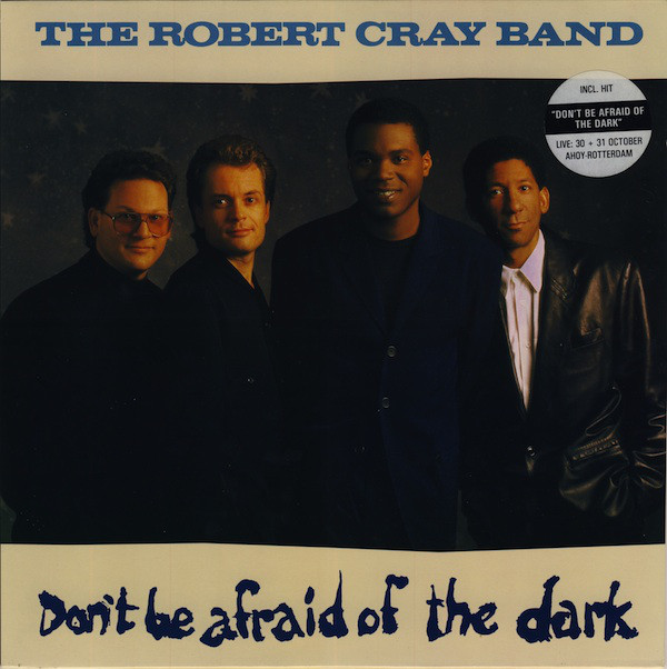 The Robert Cray Band - Don't Be Afraid Of The Dark