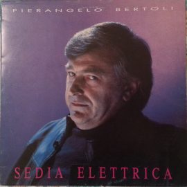 Pierangelo Bertoli - Sedia Elettrica