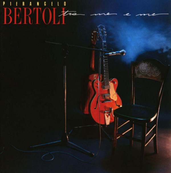Pierangelo Bertoli - Tra Me E Me