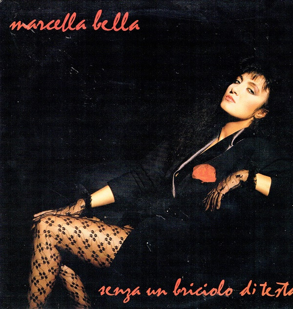 Marcella Bella - Senza Un Briciolo Di Testa