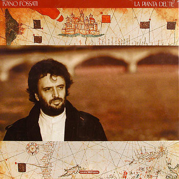 Ivano Fossati - La Pianta Del Tè