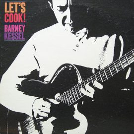 Barney Kessel - Let's Cook!