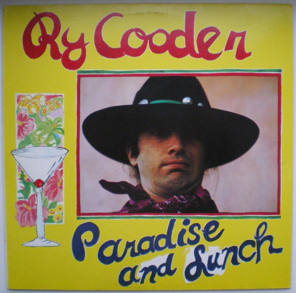 Ry Cooder - Paradise And Lunch