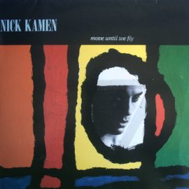 Nick Kamen - Move Until We Fly