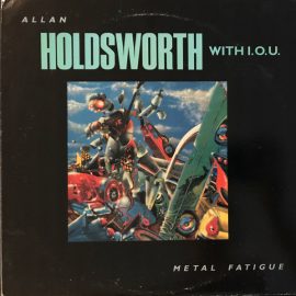 Allan Holdsworth With I.O.U. (3) - Metal Fatigue