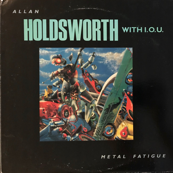 Allan Holdsworth With I.O.U. (3) - Metal Fatigue