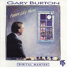 Gary Burton - Times Like These