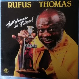 Rufus Thomas - That Woman Is Poison!