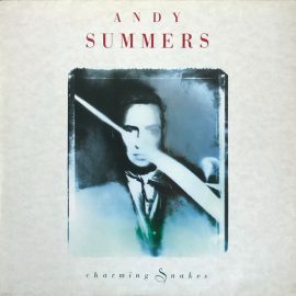 Andy Summers - Charming Snakes