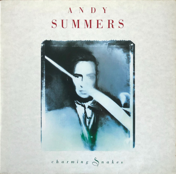 Andy Summers - Charming Snakes