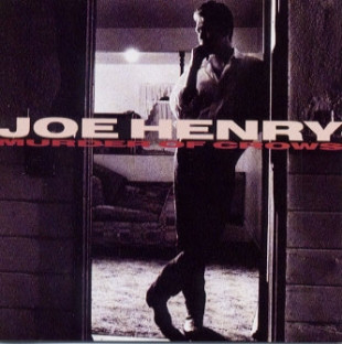 Joe Henry - Murder Of Crows