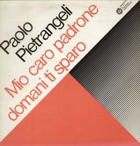 Paolo Pietrangeli - Mio Caro Padrone Domani Ti Sparo