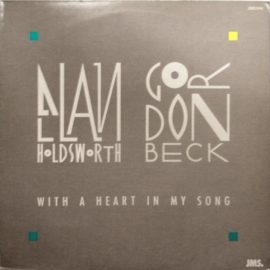 Allan Holdsworth - Gordon Beck - With A Heart In My Song