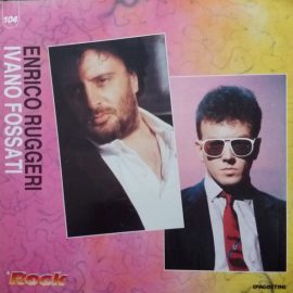 Ivano Fossati / Enrico Ruggeri - Ivano Fossati / Enrico Ruggeri