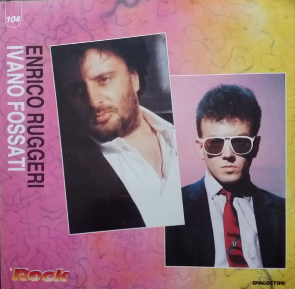 Ivano Fossati / Enrico Ruggeri - Ivano Fossati / Enrico Ruggeri