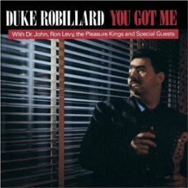 Duke Robillard With  Dr. John, Ron Levy, The Pleasure Kings - You Got Me