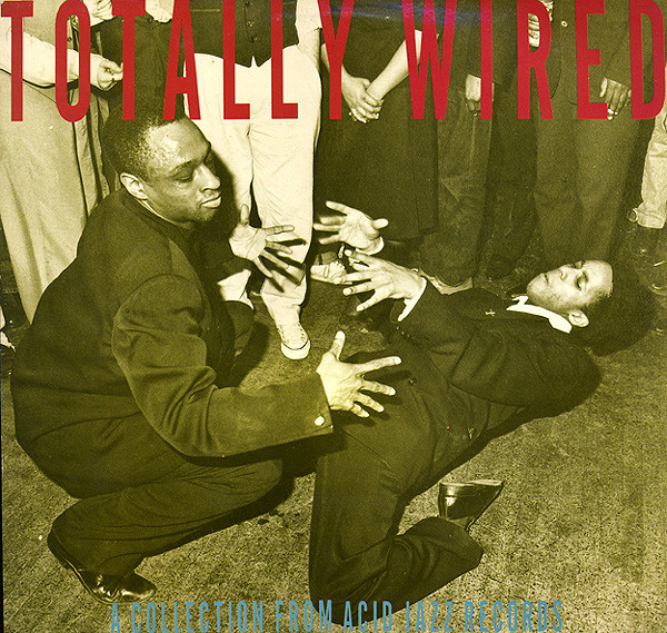 Various - Totally Wired (A Collection From Acid Jazz Records)