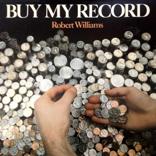 Robert Williams* - Buy My Record
