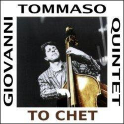 Giovanni Tommaso Quintet - To Chet
