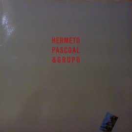 Hermeto Pascoal & Grupo* - Hermeto Pascoal & Grupo