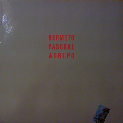 Hermeto Pascoal & Grupo* - Hermeto Pascoal & Grupo