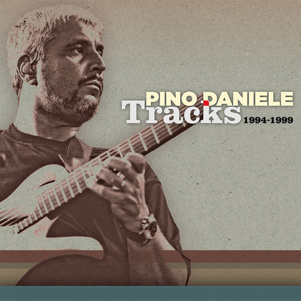 Pino Daniele - Tracks  (1994 - 1999)