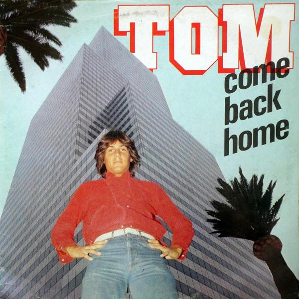 Tom* - Come Back Home