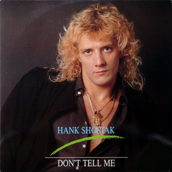 Hank Shostak - Don't Tell Me