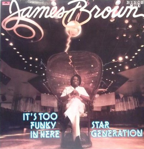 James Brown - It's Too Funky In Here / Star Generation
