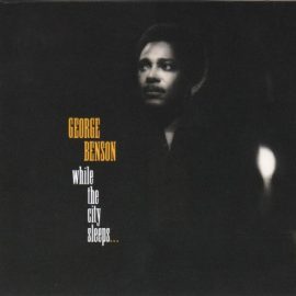 George Benson - While The City Sleeps...
