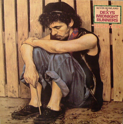 Kevin Rowland & Dexys Midnight Runners - Too-Rye-Ay