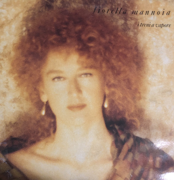 Fiorella Mannoia - I Treni A Vapore