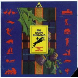 Big Barn Burning - Topping The Orchard