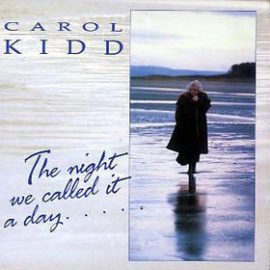 Carol Kidd - The Night We Called It A Day