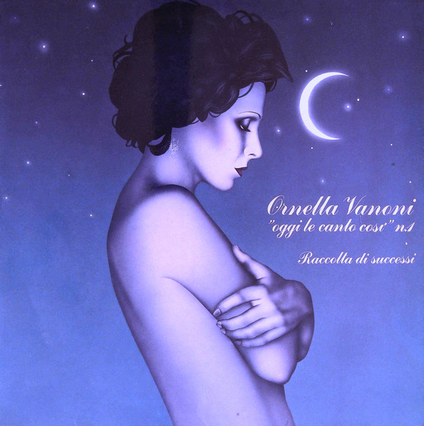 Ornella Vanoni - ”Oggi Le Canto Così” N.1 - Raccolta Di Successi