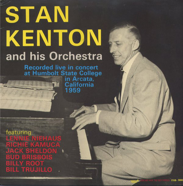 Stan Kenton And His Orchestra - Recorded Live In Concert At Humbolt State College In Arcata, California 1959