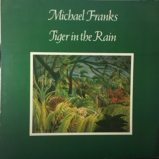 Michael Franks - Tiger In The Rain