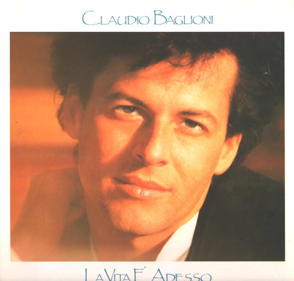 Claudio Baglioni - La Vita È Adesso