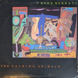 T Bone Burnett* - The Talking Animals
