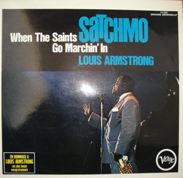 Louis Armstrong - When The Saints Go Marchin' In / Satchmo