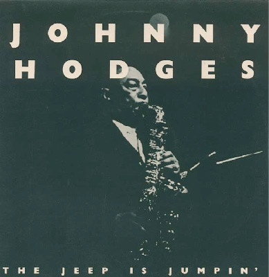 Johnny Hodges - The Jeep Is Jumpin'